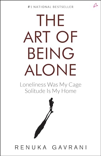 The Art of Being Alone: Loneliness Was My Cage, Solitude Is My Home (English)